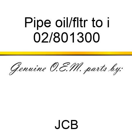 Pipe oil/fltr to i 02/801300