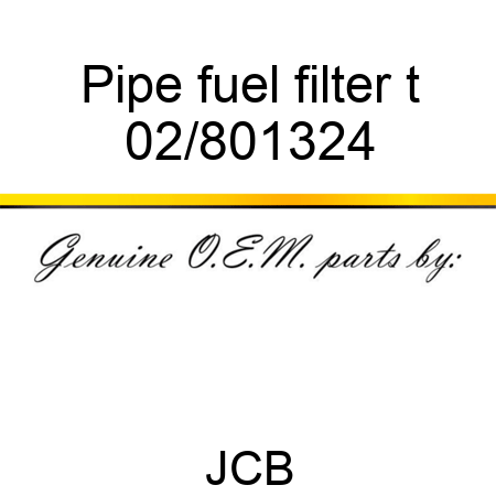 Pipe fuel filter t 02/801324