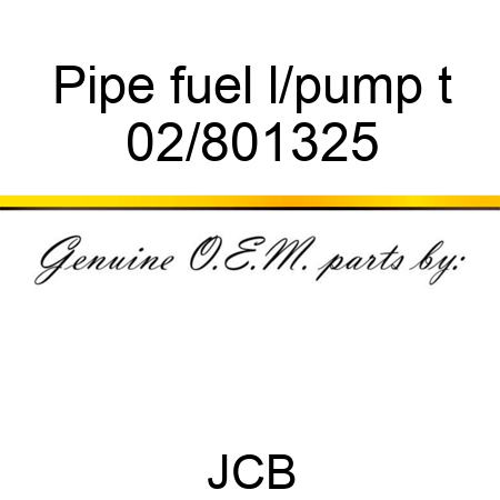 Pipe fuel l/pump t 02/801325