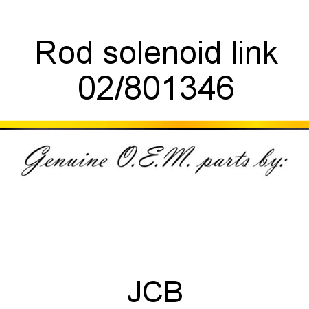 Rod, solenoid link 02/801346