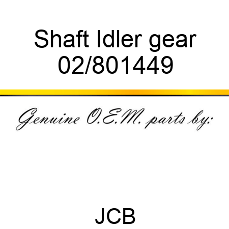 Shaft Idler gear 02/801449