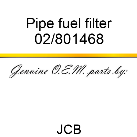 Pipe fuel filter 02/801468