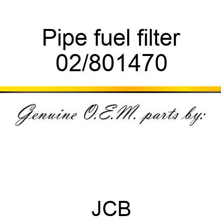 Pipe fuel filter 02/801470