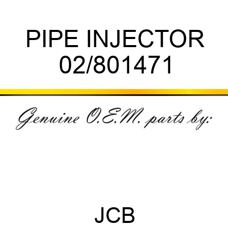 PIPE INJECTOR 02/801471