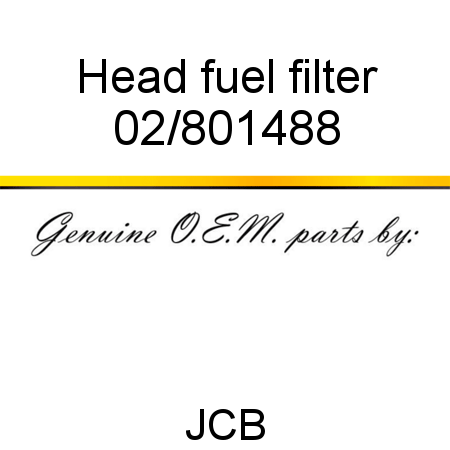 Head, fuel filter 02/801488
