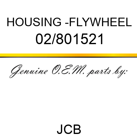 HOUSING -FLYWHEEL 02/801521