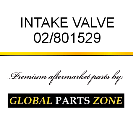 INTAKE VALVE 02/801529