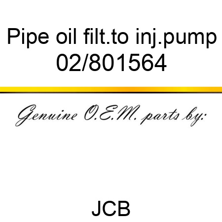 Pipe, oil filt.to inj.pump 02/801564