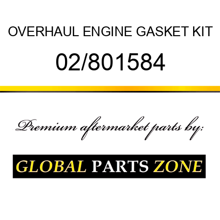 OVERHAUL ENGINE GASKET KIT 02/801584