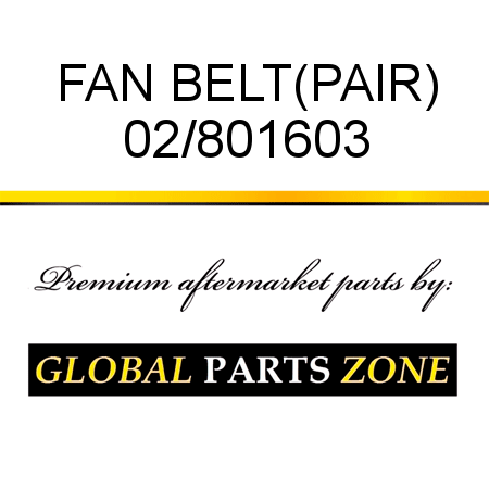 FAN BELT(PAIR) 02/801603