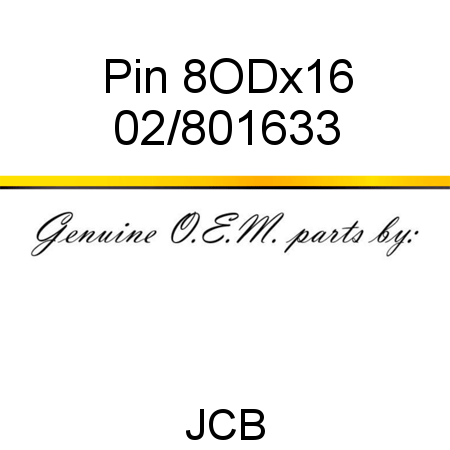 Pin, 8ODx16 02/801633