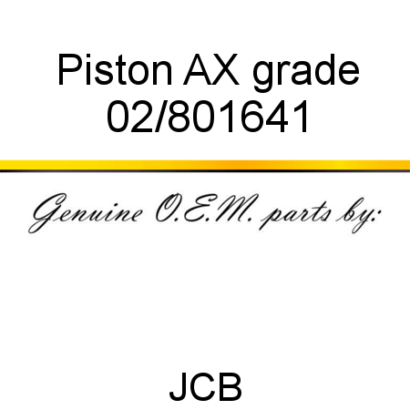 Piston, AX grade 02/801641