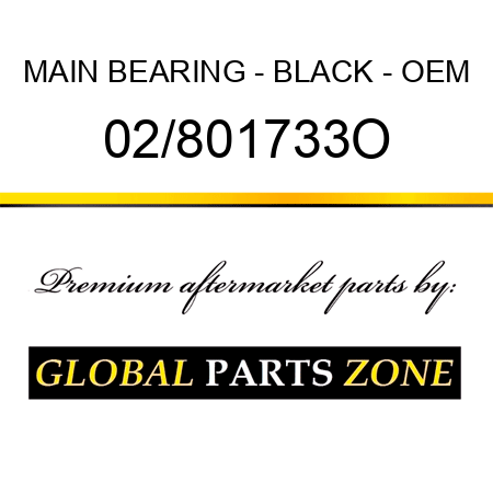 MAIN BEARING - BLACK - OEM 02/801733O