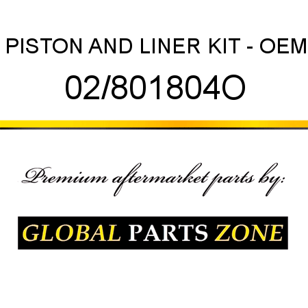 PISTON AND LINER KIT - OEM 02/801804O