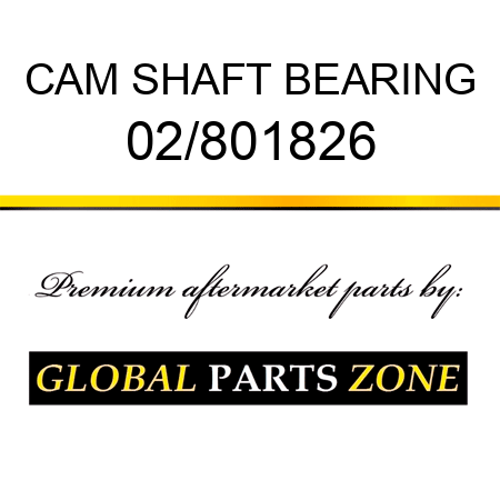 CAM SHAFT BEARING 02/801826