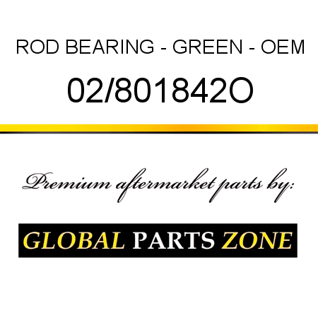 ROD BEARING - GREEN - OEM 02/801842O