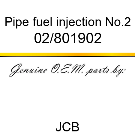 Pipe, fuel injection No.2 02/801902