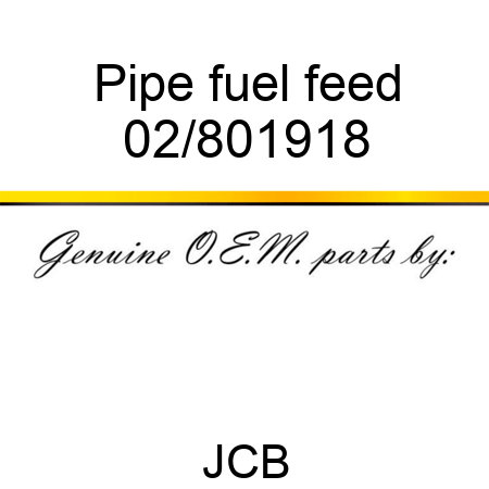 Pipe fuel feed 02/801918