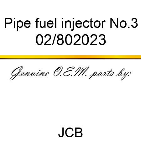 Pipe, fuel injector No.3 02/802023