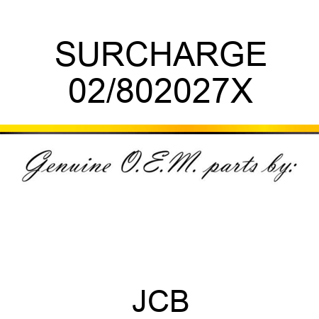 SURCHARGE 02/802027X