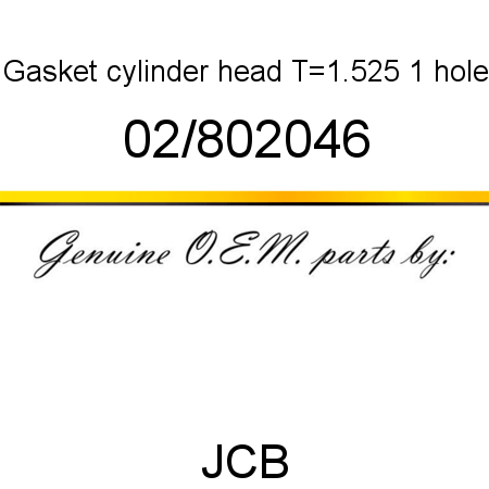 Gasket, cylinder head, T=1.525, 1 hole 02/802046