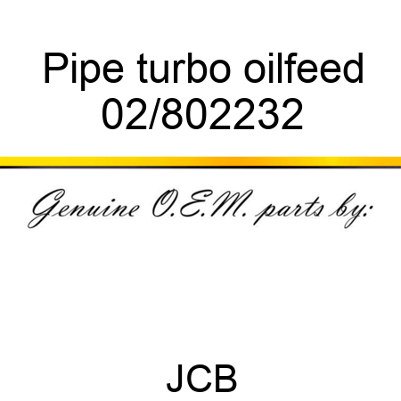 Pipe turbo oilfeed 02/802232