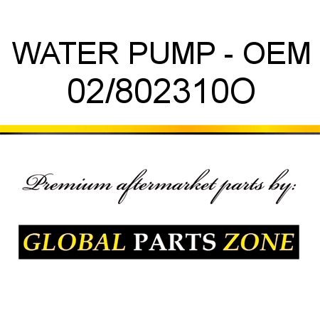 WATER PUMP - OEM 02/802310O