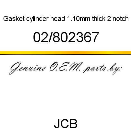 Gasket, cylinder head, 1.10mm thick 2 notch 02/802367