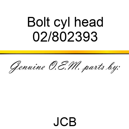 Bolt cyl head 02/802393