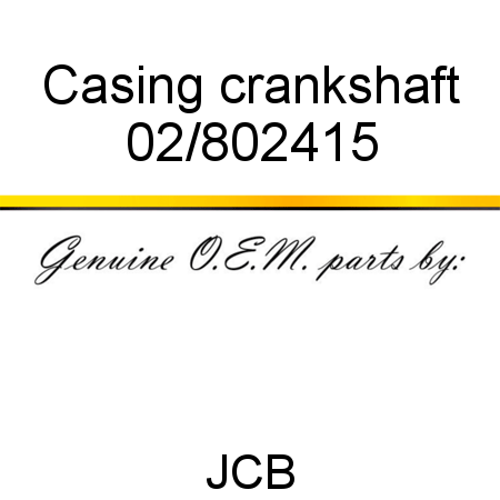 Casing, crankshaft 02/802415