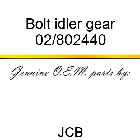 Bolt idler gear 02/802440