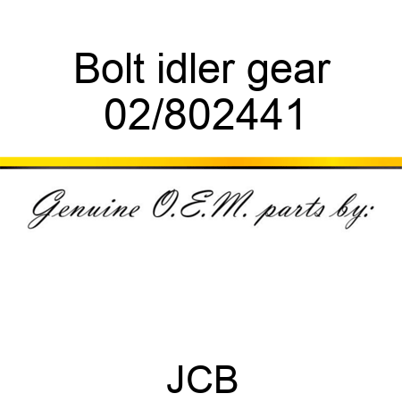 Bolt idler gear 02/802441