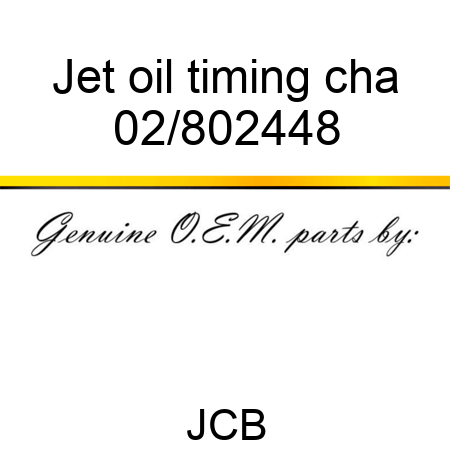 Jet oil timing cha 02/802448