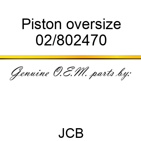 Piston oversize 02/802470