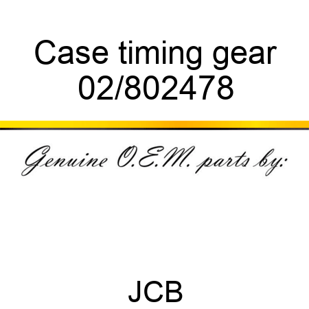 Case timing gear 02/802478