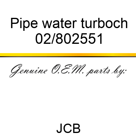 Pipe water turboch 02/802551