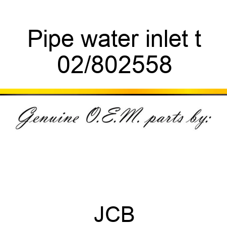 Pipe water inlet t 02/802558