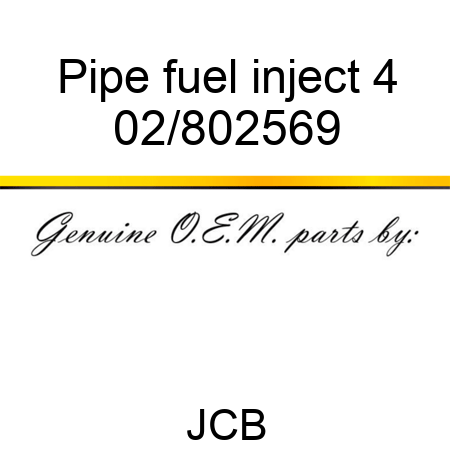 Pipe fuel inject 4 02/802569