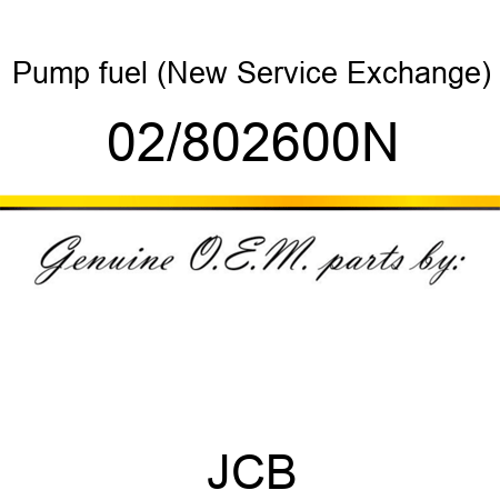 Pump fuel (New Service Exchange) 02/802600N