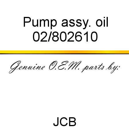 Pump, assy. oil 02/802610