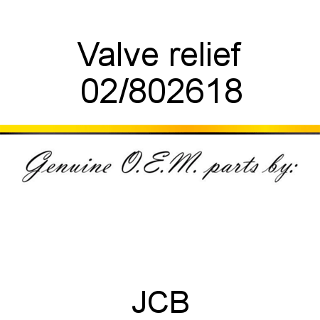 Valve, relief 02/802618