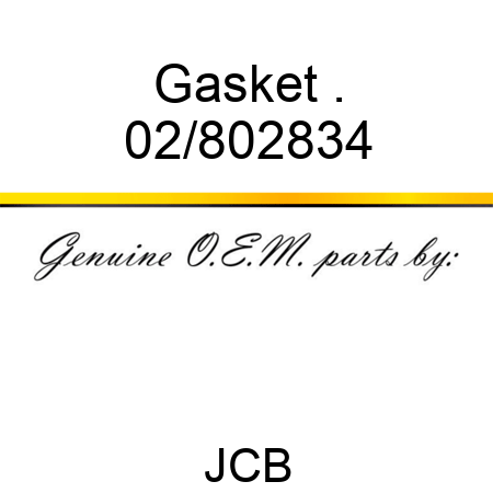 Gasket . 02/802834