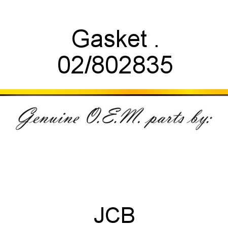 Gasket, . 02/802835