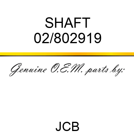 SHAFT 02/802919