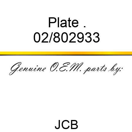 Plate . 02/802933