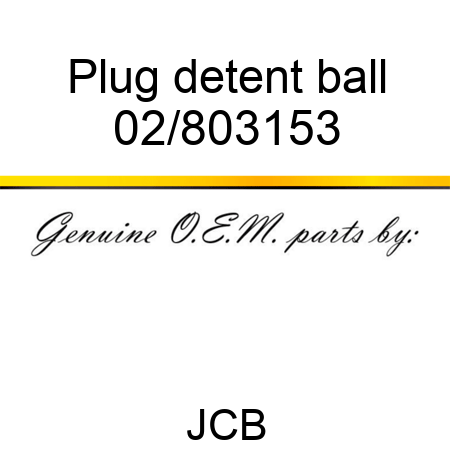 Plug detent ball 02/803153