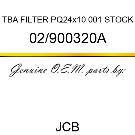 TBA, FILTER PQ24x10, 001 STOCK 02/900320A