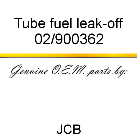 Tube, fuel leak-off 02/900362