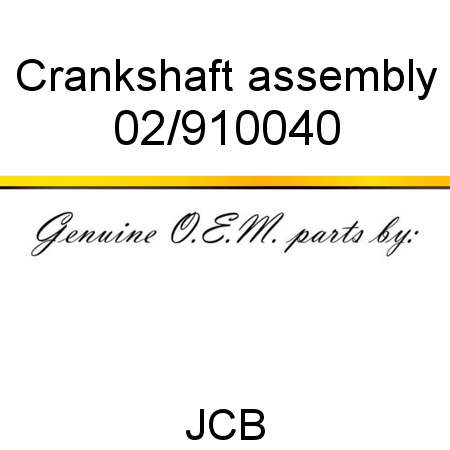Crankshaft, assembly 02/910040