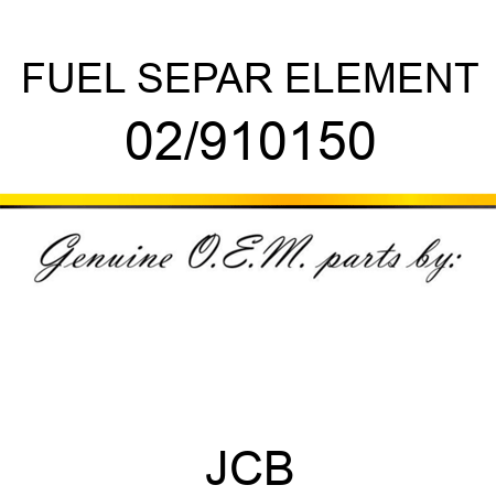 FUEL SEPAR ELEMENT 02/910150